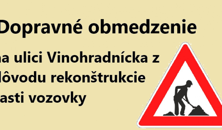 Fotka - Dopravné obmedzenie na ulici Vinohradnícka z dôvodu rekonštrukcie časti vozovky